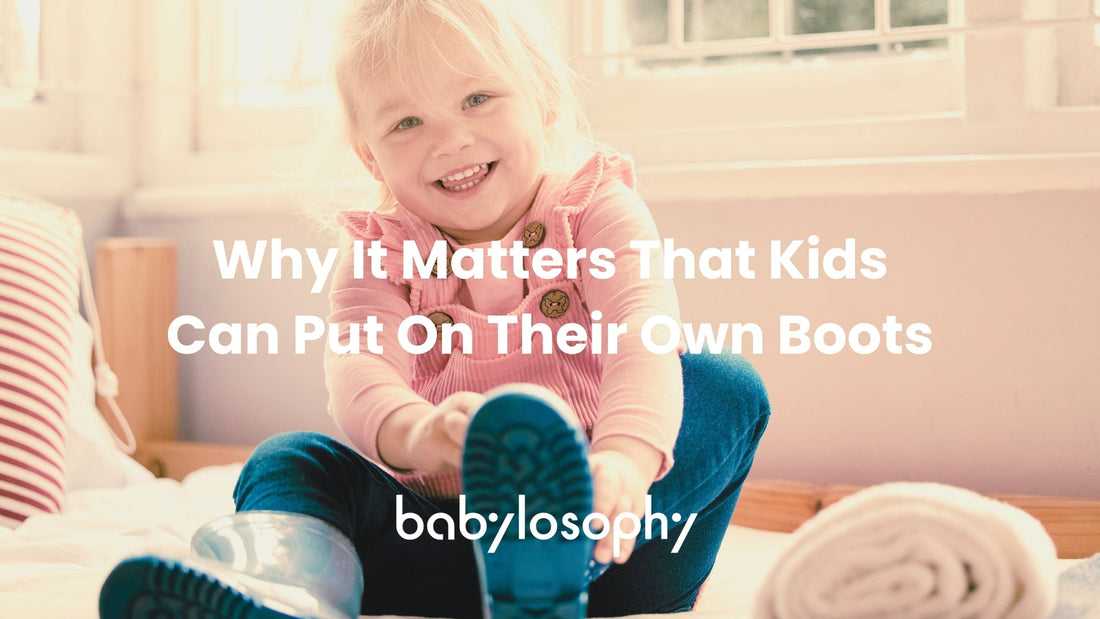 Why It Matters That Kids Can Put On Their Own Boots